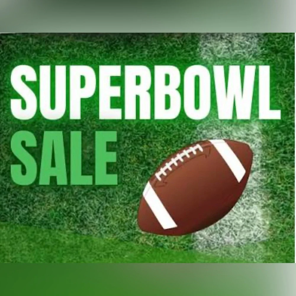 SUPER BOWL SUNDAY SALE